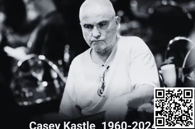 【APT扑克】The Hendon Mob传奇牌手Casey Kastle去世